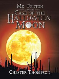 Cover image for Mr. Fenton and the Case of the Halloween Moon