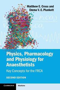 Cover image for Physics, Pharmacology and Physiology for Anaesthetists: Key Concepts for the FRCA