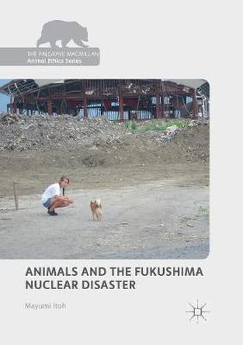 Cover image for Animals and the Fukushima Nuclear Disaster