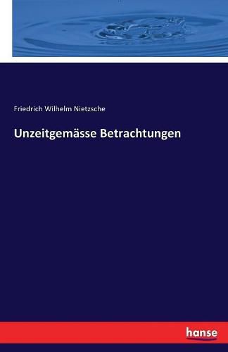 Cover image for Unzeitgemasse Betrachtungen