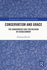 Cover image for Conservatism and Grace: The Conservative Case for Religion by Establishment