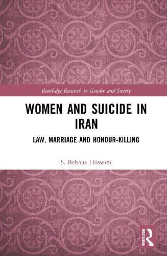 Cover image for Women and Suicide in Iran: Law, Marriage and Honour-Killing