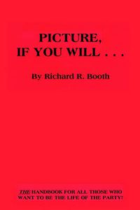 Cover image for Picture, If You Will...