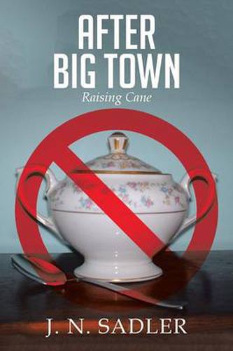 Cover image for After Big Town: Raising Cane