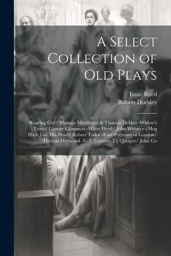 A Select Collection of Old Plays