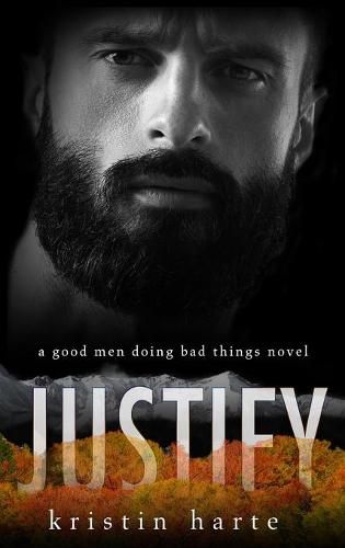 Cover image for Justify: A Good Men Doing Bad Things Novel