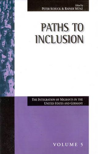 Cover image for Paths to Inclusion: The Integration of Migrants in the United States and Germany