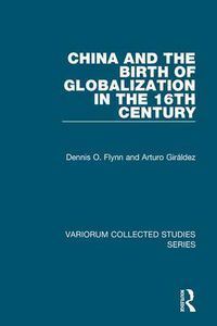 Cover image for China and the Birth of Globalization in the 16th Century