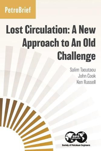 Lost Circulation: A New Approach to An Old Challenge