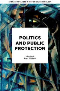 Cover image for Politics and Public Protection