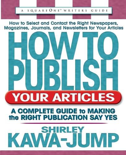 Cover image for How to Publish Your Articles: A Complete Guide to Making the Right Publication Say Yes