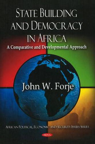 Cover image for State Building & Democracy in Africa: A Comparative & Developmental Approach