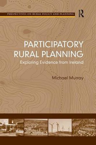 Cover image for Participatory Rural Planning: Exploring Evidence from Ireland