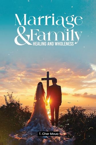 Marriage & Family Healing and Wholeness