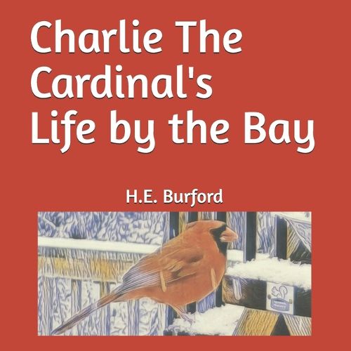 Cover image for Charlie The Cardinal's Life by the Bay