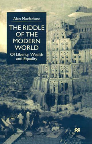 The Riddle of the Modern World: Of Liberty, Wealth and Equality