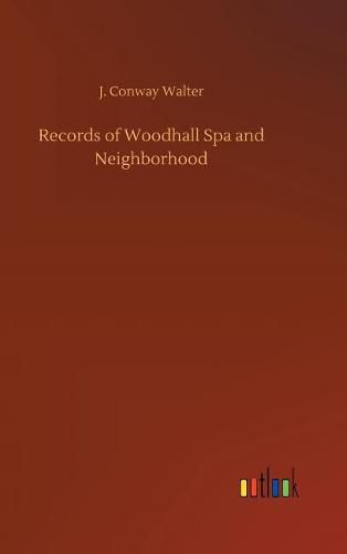 Cover image for Records of Woodhall Spa and Neighborhood