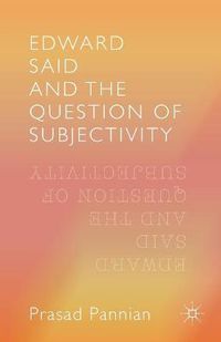 Cover image for Edward Said and the Question of Subjectivity