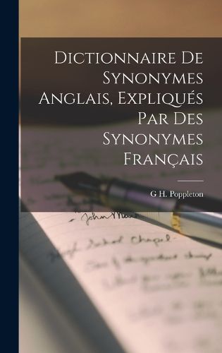 Cover image for Dictionnaire De Synonymes Anglais, Expliques Par Des Synonymes Francais