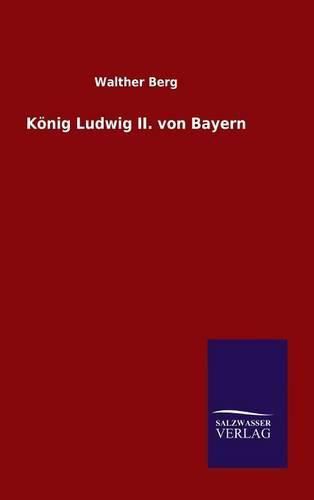 Cover image for Koenig Ludwig II. von Bayern