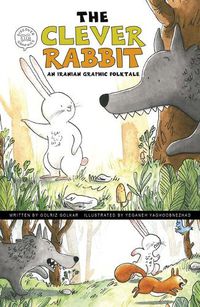 Cover image for The Clever Rabbit: An Iranian Graphic Folktale