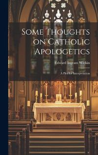 Cover image for Some Thoughts on Catholic Apologetics