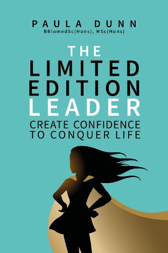 Cover image for The Limited Edition Leader: Create confidence to conquer life