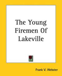 Cover image for The Young Firemen Of Lakeville