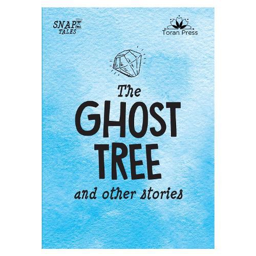 Cover image for Snap Tales the Ghost Tree and Other Stories: 1