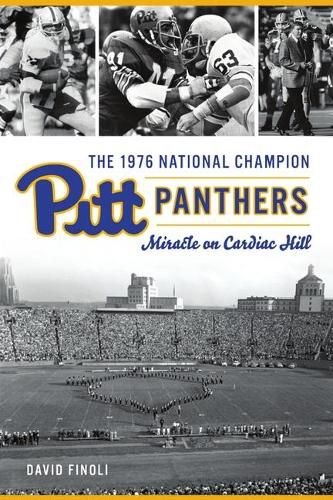 Cover image for The 1976 National Champion Pitt Panthers: Miracle on Cardiac Hill