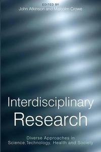 Cover image for Interdisciplinary Research: Diverse Approaches in Science,Technology, Health and Society