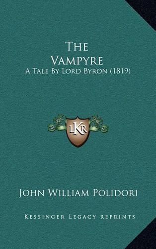 The Vampyre: A Tale by Lord Byron (1819)