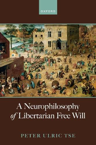 Cover image for A Neurophilosophy of Libertarian Free Will