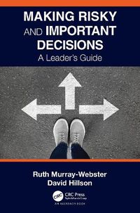 Cover image for Making Risky and Important Decisions: A Leader's Guide