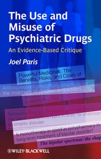 Cover image for The Use and Misuse of Psychiatric Drugs: An Evidence-Based Critique