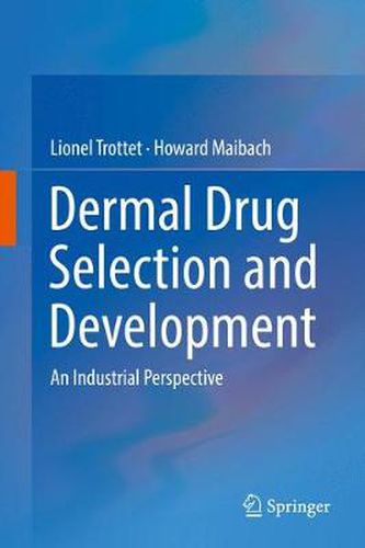 Cover image for Dermal Drug Selection and Development: An Industrial Perspective