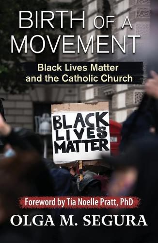 Cover image for Birth of a Movement: Black Lives Matter and the Catholic Church