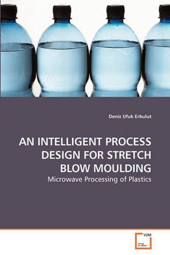 Cover image for AN Intelligent Process Design for Stretch Blow Moulding