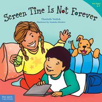 Cover image for Screen Time Is Not Forever