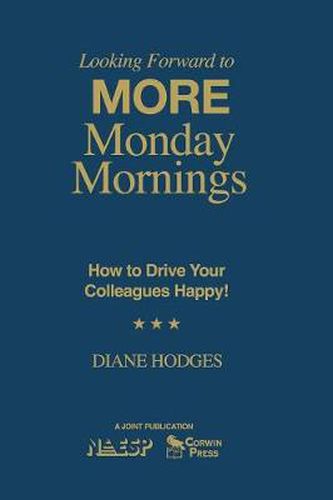 Cover image for Looking Forward to More Monday Mornings: How to Drive Your Colleagues Happy!