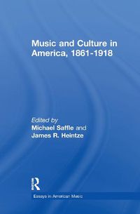 Cover image for Music and Culture in America, 1861-1918