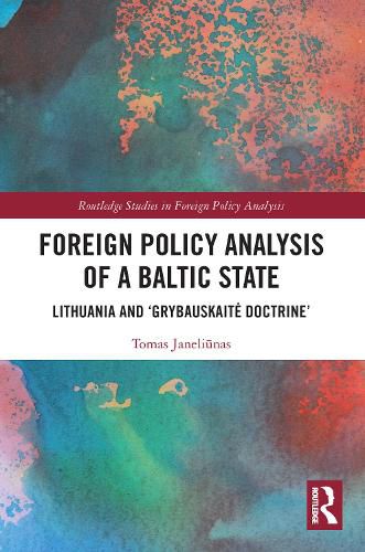 Cover image for Foreign Policy Analysis of a Baltic State: Lithuania and 'Grybauskaite Doctrine