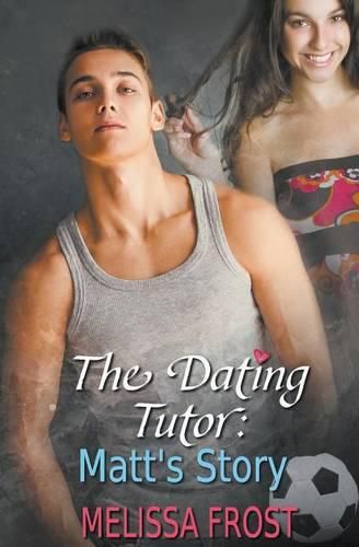 Cover image for The Dating Tutor: Matt's Story