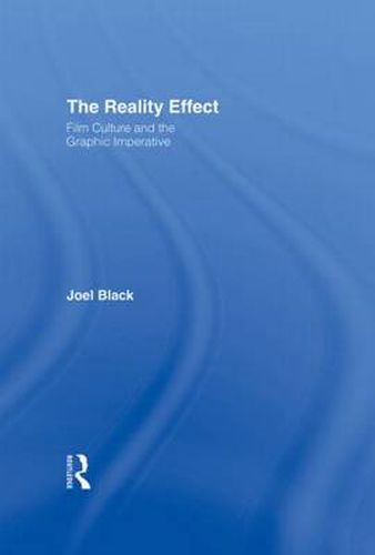 Cover image for the Reality Effect: Film Culture and the Graphic Imperative