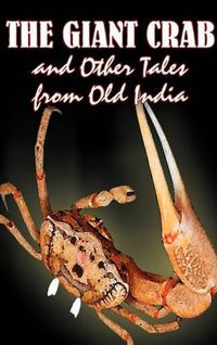 Cover image for The Giant Crab and Other Tales from Old India, Edited by W. H.D. Rouse, Fiction, Fairy Tales, Folk Tales, Legends & Mythology