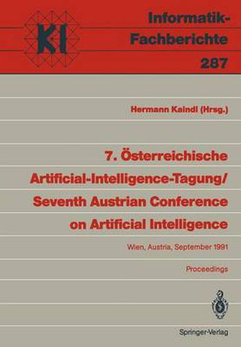 Cover image for 7. Osterreichische Artificial-Intelligence-Tagung / Seventh Austrian Conference on Artificial Intelligence: Wien, Austria, 24.-27. September 1991 Proceedings