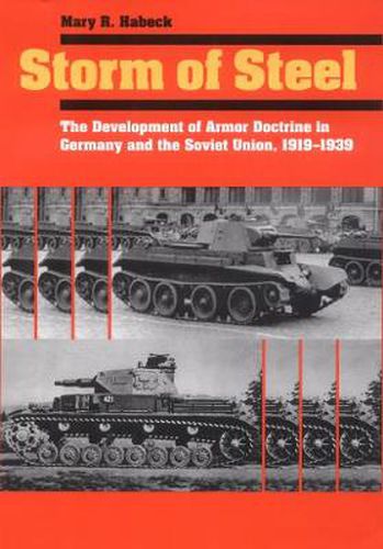 Cover image for Storm of Steel: The Development of Armor Doctrine in Germany and the Soviet Union, 1919-1939