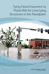 Cover image for Tying Flood Insurance to Flood Risk for Low-Lying Structures in the Floodplain
