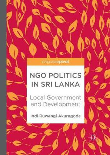Cover image for NGO Politics in Sri Lanka: Local Government and Development