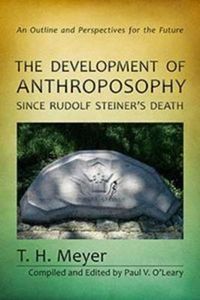 Cover image for The Development of Anthroposophy Since Rudolf Steiner's Death: An Outline and Perspectives for the Future